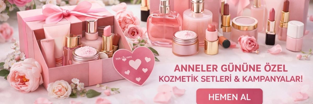 Anneler Günü’ne Özel Kozmetik Setleri ve Kampanyalar